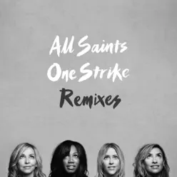 One Strike (Remixes) - EP - All Saints