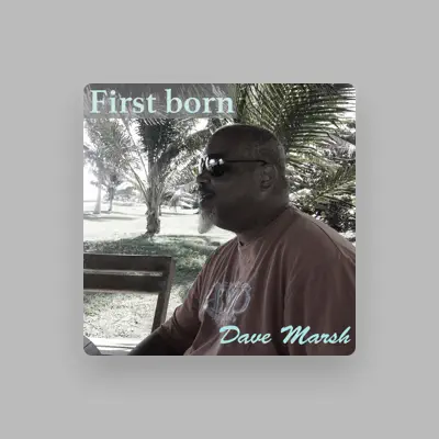 Listen to Dave Marsh, watch music videos, read bio, see tour dates & more!