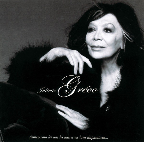 Aimez-vous les uns les autres ou bien disparaissez - Juliette Gréco