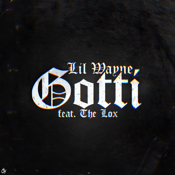 Gotti (feat. The Lox) - Single - Lil Wayne