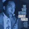 The Bird Returns (Live) - Charlie Parker