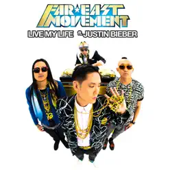 Live My Life (feat. Justin Bieber) - EP - Far East Movement