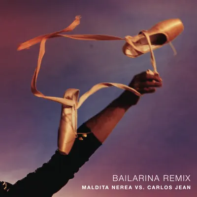 Bailarina (Remix) [with Carlos Jean] - Single [with Carlos Jean] - Single [with Carlos Jean] - Single - Maldita Nerea