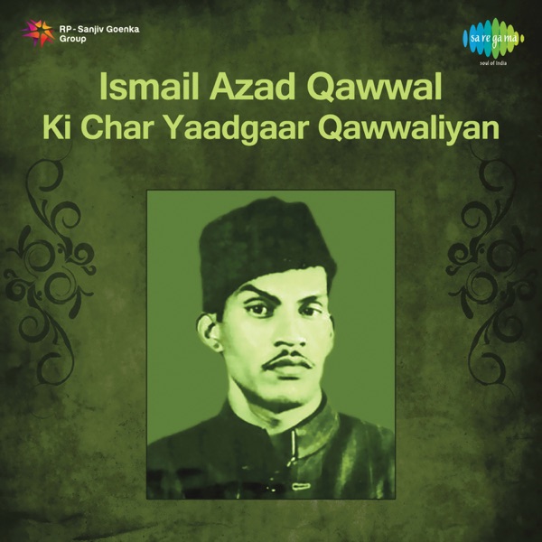 Ismail Azad Qawwal Ki Char Yaadgaar Qawwaliyan - EP