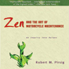 Zen and the Art of Motorcycle Maintenance - Robert M. Pirsig