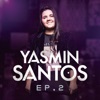 Yasmin Santos, EP2