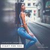 Fight for You (feat. Dave Lopez) - Single