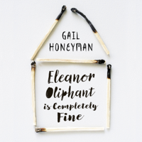 Gail Honeyman - Eleanor Oliphant Is Completely Fine (Unabridged) artwork