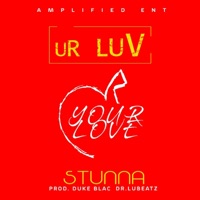 Ur Luv - Single - Stunna