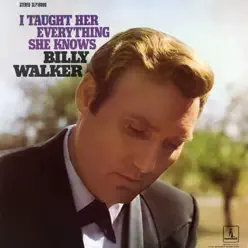 I Taught Her Everything She Knows - Billy Walker