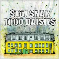 1000Daisies — Stöj Snak