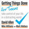 Getting Things Done for Teens - David Allen, Mike Williams & Mark Wallace