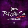 Put Me On (Anniversary) [feat. Matt Blaque] - Single