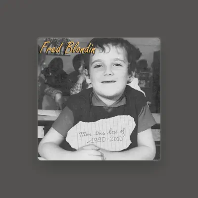Listen to Fred Blondin, watch music videos, read bio, see tour dates & more!