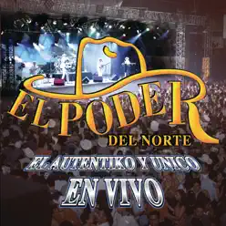 El Auténtiko y Único... (En Vivo - La Fe Music Hall - Mty, NL / 2002) - El Poder Del Norte