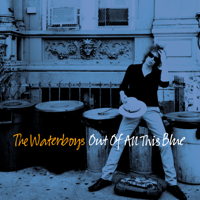 The Waterboys - Out of All This Blue (Deluxe) artwork