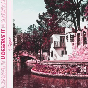 U Deserve It - Single