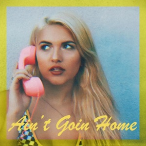Ain't Goin' Home - Single