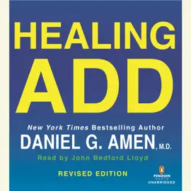 Healing ADD Revised Edition: The Breakthrough Program that Allows You to See and Heal the 7 Types of ADD (Unabridged)