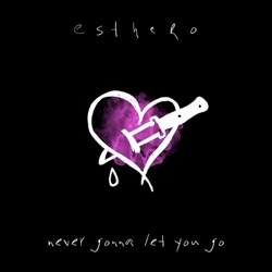 Esthero - Never Gonna Let You Go