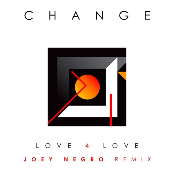 Love 4 Love (Remix by Joey Negro) - Single - Change