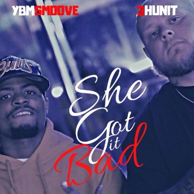 She Got It Bad (feat. Ybmsmoove) - Single