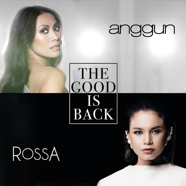 The Good Is Back - Single - Anggun & Rossa