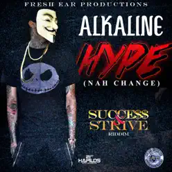Hype (Nah Change) [Sucess and Strive Riddim] - Single - Alkaline