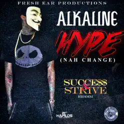 Hype (Nah Change) [Sucess and Strive Riddim] - Single - Alkaline