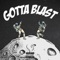 Gotta Blast - KoVu & A. Barb lyrics
