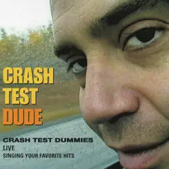Crash Test Dude (Live) - Crash Test Dummies
