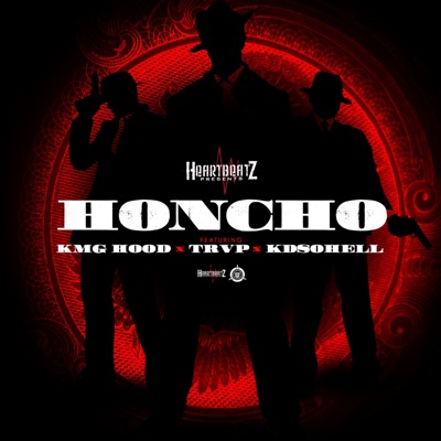 Honcho (feat. KMG Hood, Trvp & Kdsohell) - Single