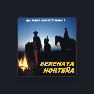 Ouve Serenata Norteña, vê vídeos de música, lê a biografia, vê as datas da digressão e muito mais!