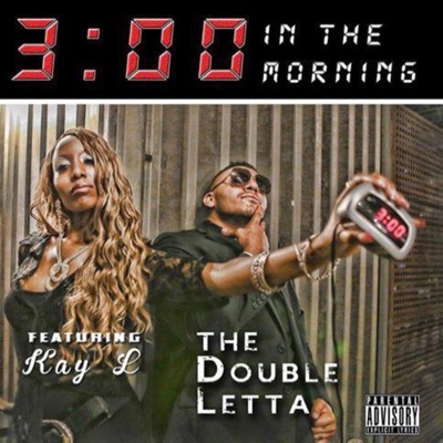 3 in the Morning (feat. Kay L & the Double Letta) - Single