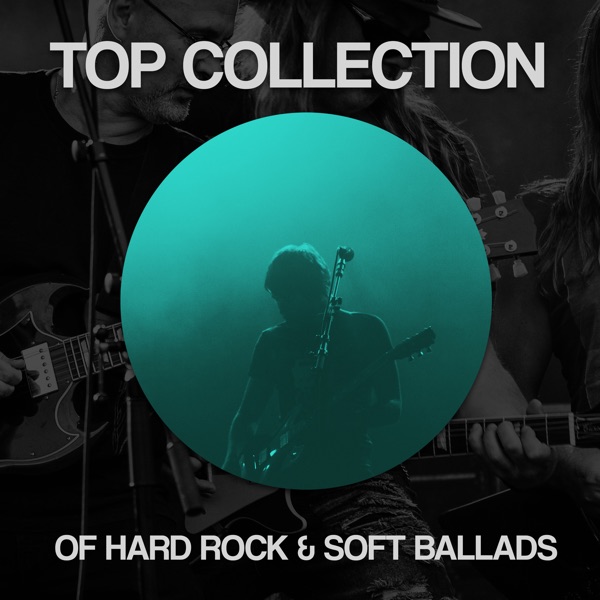 Top Collection of Hard Rock & Soft Ballads (Dynamic Rock Vs Romantic Rock, Alternative Guitar Sounds)