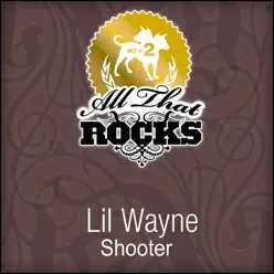 Shooter (All That Rocks MTV2) - Single - Lil Wayne