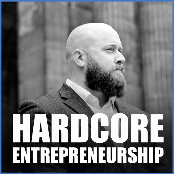 Hardcore Entrepreneurship with Billy Farrell Hardcore Entrepreneurship with Billy Farrell