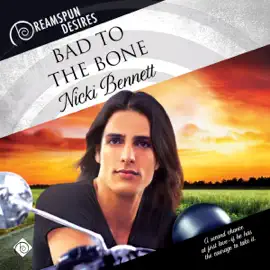 Bad to the Bone (Dreamspun Desires) (Unabridged)