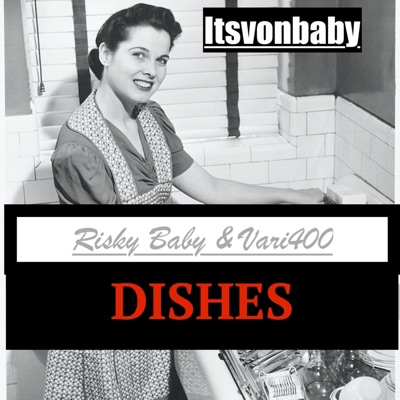 Dishes (feat. Risky Baby & Vari400) - Single