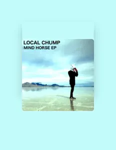 Local Chump: песни, клипы, биография, даты выступлений и многое другое.