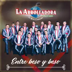 Entre Beso Y Beso - Single - La Arrolladora Banda El Limón