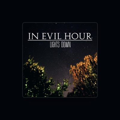 Listen to In Evil Hour, watch music videos, read bio, see tour dates & more!