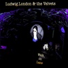 Ludwig.London & The Velvets