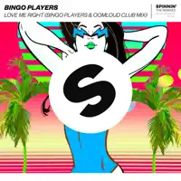 Love Me Right (Bingo Players x Oomloud Club Mix) — Bingo Players