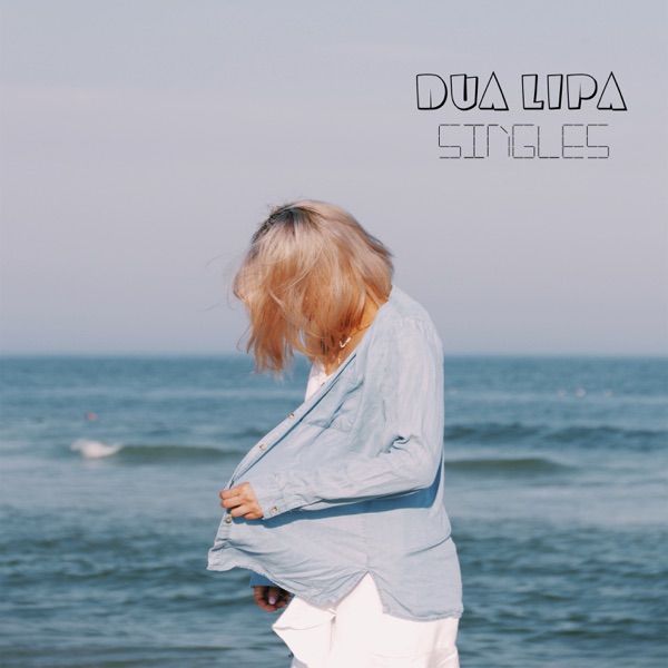 Dua Lipa Singles - Single