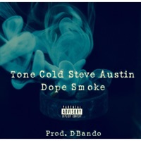 Dope Smoke - Single - Tone Cold Steve Austin