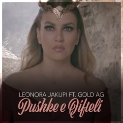 Leonora Jakupi - Pushke E Cifteli (feat. Gold Ag)