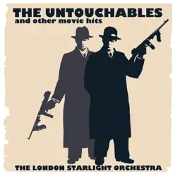 The Untouchables and Other Movie Hits - London Starlight Orchestra The Untouchables and Other Movie Hits - London Starlight Orchestra
