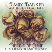 Emily Barker & The Red Clay Halo - Fields Of June (feat. Frank Turner)