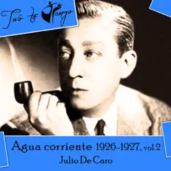 Agua corriente (1926-1927), Vol. 2 - Julio De Caro
